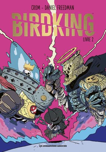 Couverture du livre « Birdking Tome 2 » de Crom et Daniel Freedman aux éditions Humanoides Associes