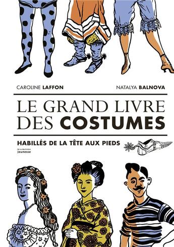 Couverture du livre « Le grand livre des costumes » de Caroline Laffon et Natalya Balnova aux éditions La Martiniere Jeunesse