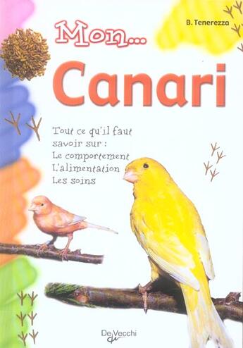 Couverture du livre « Mon ... canari » de Bruno Tenerezza aux éditions De Vecchi