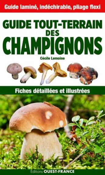 Couverture du livre « Guide tout-terrain des champignons » de Cecile Lemoine aux éditions Ouest France
