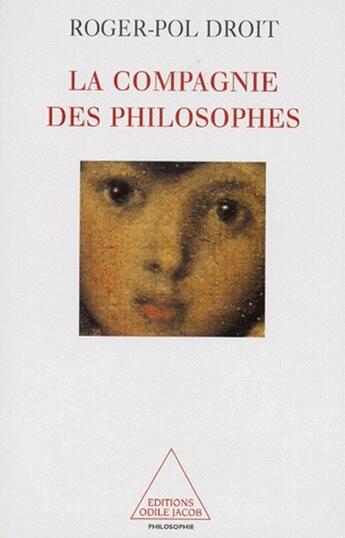 Couverture du livre « La compagnie des philosophes » de Droit-Rp aux éditions Odile Jacob