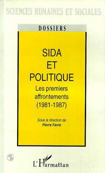 Couverture du livre « Sida et politique - les premiers affrontements (1981-1987) » de Pierre Favre aux éditions L'harmattan