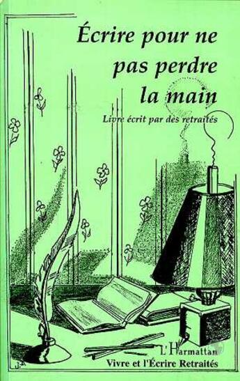 Couverture du livre « Ecrire pour ne pas perdre la main » de  aux éditions L'harmattan