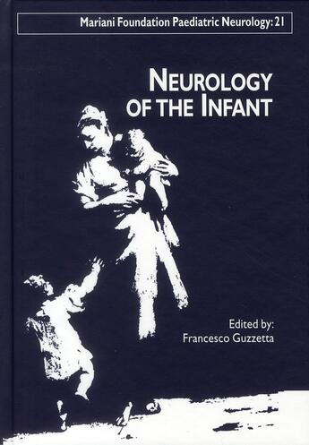 Couverture du livre « Mariani foundation paediatric neurology n° 21 ; neurology of the infant » de Guzzetta France aux éditions John Libbey