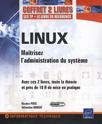 Couverture du livre « Linux ; maitrisez l'administration du système » de Sebastien Rohaut et Pons Nicolas aux éditions Eni