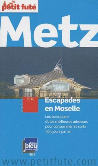 Couverture du livre « GUIDE PETIT FUTE ; CITY GUIDE ; metz (édition 2010) » de  aux éditions Le Petit Fute