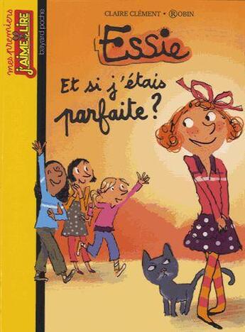 Couverture du livre « Essie ; et si j'étais parfaite ? » de Robin et Claire Clement aux éditions Bayard Jeunesse