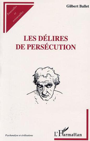 Couverture du livre « Les délires de persecution » de Gilbert Ballet aux éditions L'harmattan