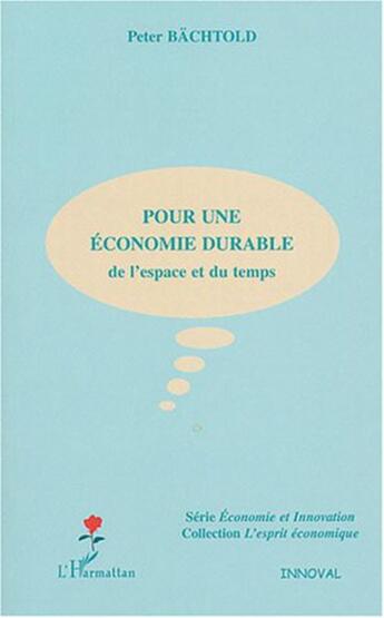 Couverture du livre « Pour une économie durable de l'espace et du temps » de Peter Bachtold aux éditions L'harmattan