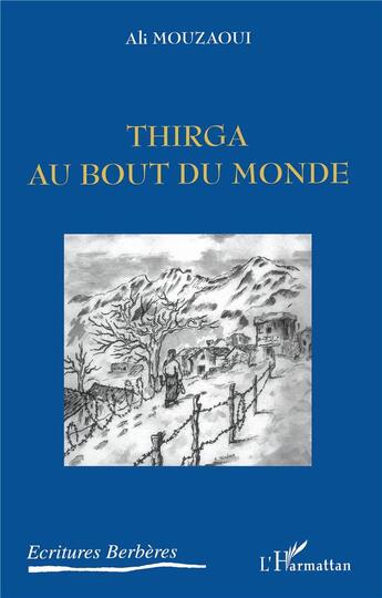 Couverture du livre « Thirga au bout du monde » de Ali Mouzaoui aux éditions L'harmattan