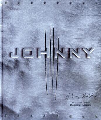 Couverture du livre « Johnny » de Johnny Hallyday et Daniel Angeli aux éditions Michel Lafon