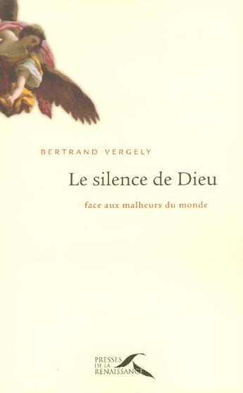 Couverture du livre « Le silence de dieu » de Bertrand Vergely aux éditions Presses De La Renaissance