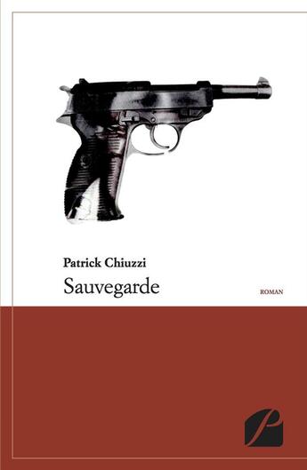 Couverture du livre « Sauvegarde » de Patrick Chiuzzi aux éditions Editions Du Panthéon