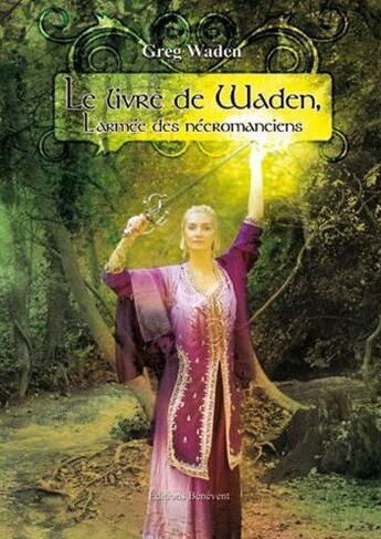 Couverture du livre « Le Livre De Waden L Armee Des Necroman » de Waden Greg aux éditions Benevent