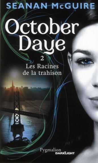 Couverture du livre « October daye t.2 les racines de la trahison » de Seanan Mcguire aux éditions Pygmalion