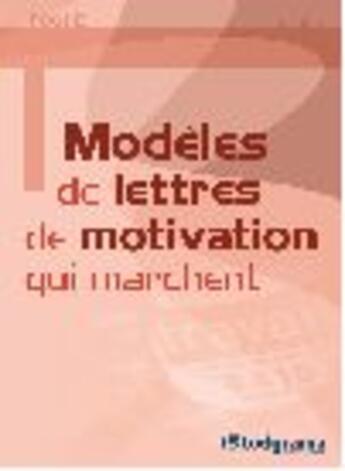 Couverture du livre « Modèles de lettres de motivation qui marchent (3e édition) » de Daniel Escaffre aux éditions Studyrama