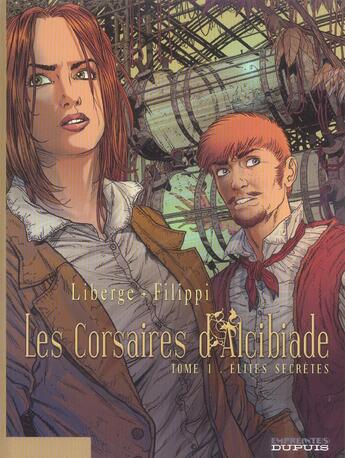 Couverture du livre « Les corsaires d'Alcibiade Tome 1 ; élites secrètes » de Denis-Pierre Filippi et Eric Liberge aux éditions Dupuis