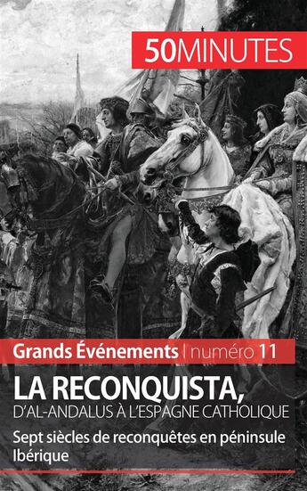 Couverture du livre « La reconquista, d'al-Andalus à l'Espagne catholique : sept siècles de reconquêtes en péninsule Ibérique » de Romain Parmentier aux éditions 50minutes.fr