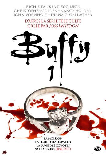 Couverture du livre « Buffy contre les vampires Tome 1 : la moisson, la pluie d'Halloween, la lune des coyottes, sale affaire » de Diana G. Gallagher et Richie Tankersley Cusik et John Vornholt et Nancy Holder et Christopher Golden aux éditions Milady