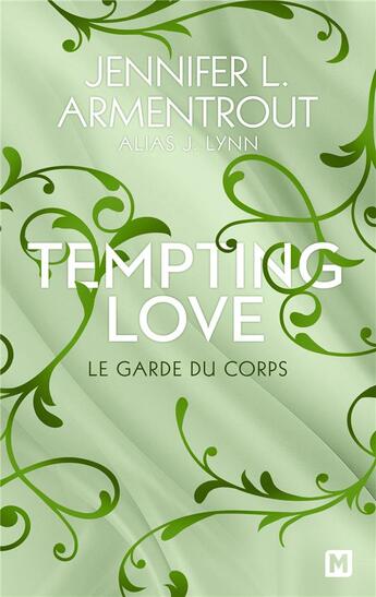 Couverture du livre « Tempting love Tome 3 : Le garde du corps » de Jennifer L. Armentrout aux éditions Milady