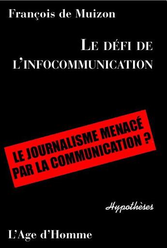 Couverture du livre « L'infocommunication » de Francois De Muizon aux éditions L'age D'homme