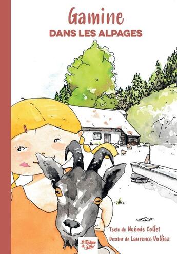 Couverture du livre « Gamine dans les alpages » de Noemie Collet et Laurence Vulliez aux éditions La Fontaine De Siloe