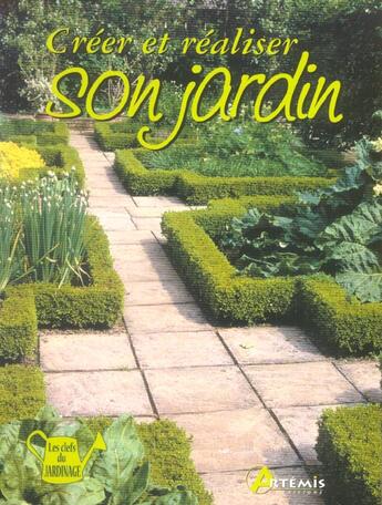 Couverture du livre « Creer Et Realiser Son Jardin » de  aux éditions Artemis