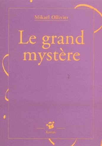 Couverture du livre « Le grand mystere » de Mikael Ollivier aux éditions Thierry Magnier