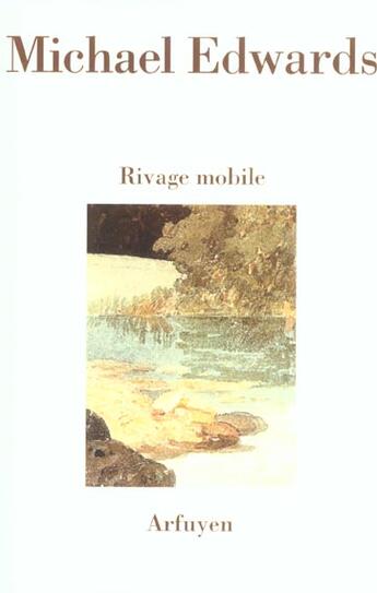 Couverture du livre « Rivage mobile » de Michael Edwards aux éditions Arfuyen