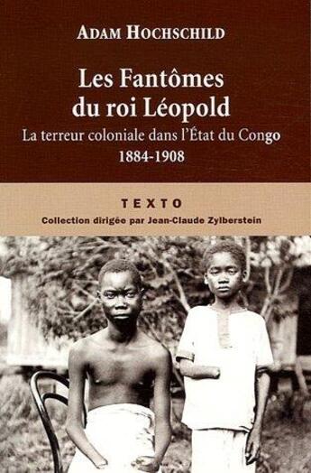 Couverture du livre « Les fantômes du roi Léopold ; la terreur coloniale dans l'état du Congo, 1884-1908 » de Adam Hochschild aux éditions Tallandier