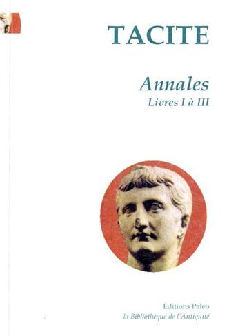 Couverture du livre « Annales t.1 (livres I à III) » de Tacite aux éditions Paleo