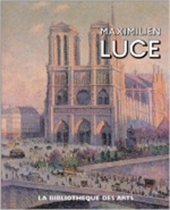 Couverture du livre « Maximilien luce » de Cazeau Philippe aux éditions Bibliotheque Des Arts