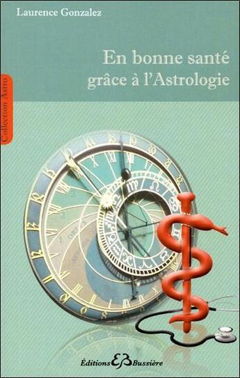 Couverture du livre « En bonne santé grâce à l'astrologie » de Laurence Gonzales aux éditions Bussiere