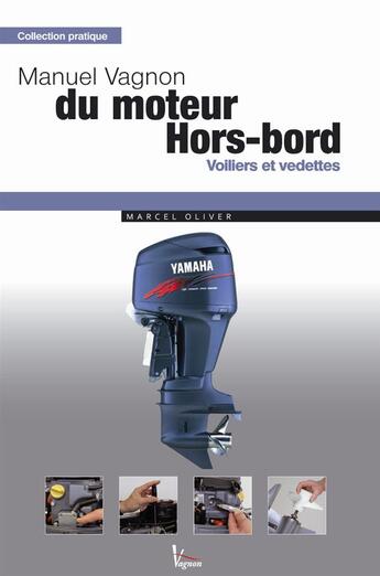 Couverture du livre « Manuel vagnon du moteur hors bord » de Marcel Olivier aux éditions Vagnon