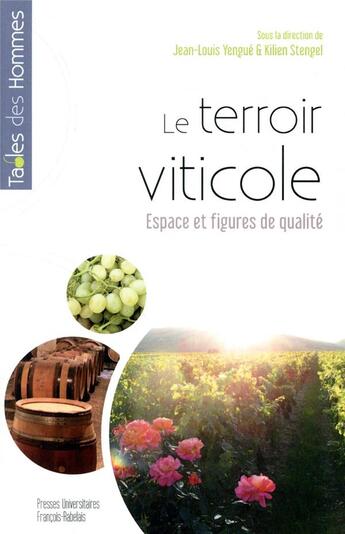 Couverture du livre « Le terroir viticole ; espace et figures de qualité » de Kilien Stengel et Jean-Louis Yengue et Collectif aux éditions Pu Francois Rabelais