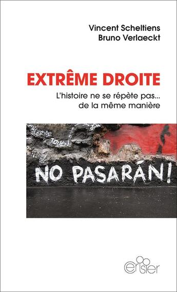 Couverture du livre « Extrême droite : l'histoire ne se répète pas... de la même manière » de Vincent Scheltiens et Bruno Verlaeckt aux éditions Editions Du Cerisier