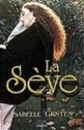 Couverture du livre « La sève » de Gentes Isabelle aux éditions Jcl