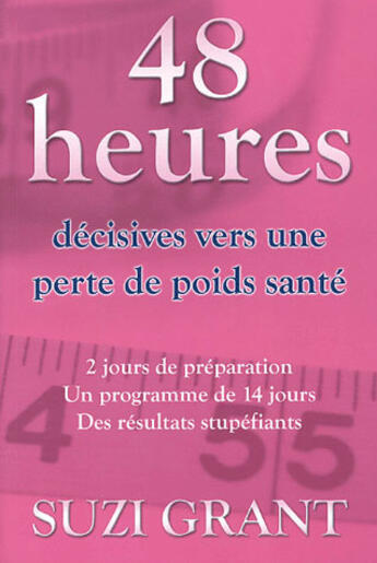 Couverture du livre « 48 heures décisives vers une perte de poids santé » de Suzi Grant aux éditions Ada