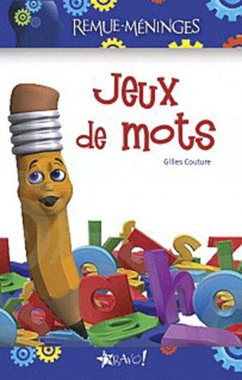 Couverture du livre « Jeux de mots » de Gilles Couture aux éditions Bravo