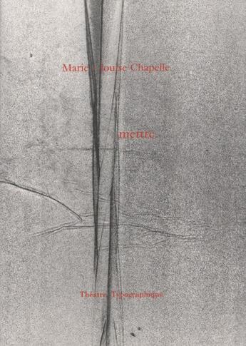 Couverture du livre « Mettre » de Marie-Louise Chapelle aux éditions Theatre Typographique