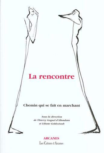 Couverture du livre « La rencontre - chemin qui se fait en marchant » de Goguel D'Allondans T aux éditions Eres