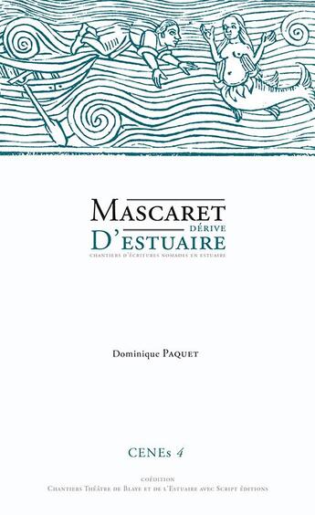 Couverture du livre « CENEs t.4 ; Mascaret dérive d'estuaire » de Dominique Paquet aux éditions Script