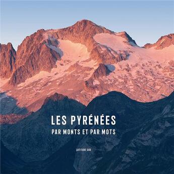 Couverture du livre « Les Pyrénées par monts et par mots » de Jean-Paul Azam aux éditions Latitude Sud