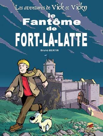 Couverture du livre « Les aventures de Vick et Vicky T.13 ; le fantôme de Fort-la-Latte » de Bruno Bertin aux éditions P'tit Louis