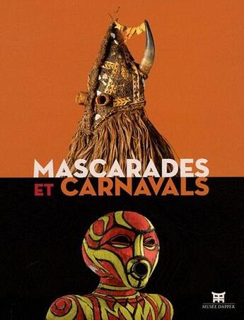 Couverture du livre « Mascarades et carnavals » de  aux éditions Dapper