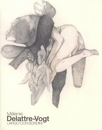 Couverture du livre « Mélanie Delattre-Vogt : Largo con sordini » de Alexandre Mare aux éditions Communic'art