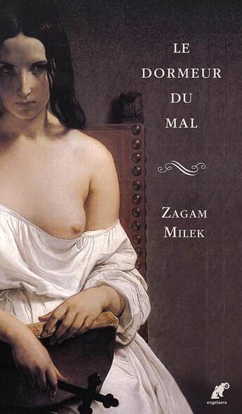Couverture du livre « Le dormeur du mal » de Zagam Milek aux éditions Engelaere
