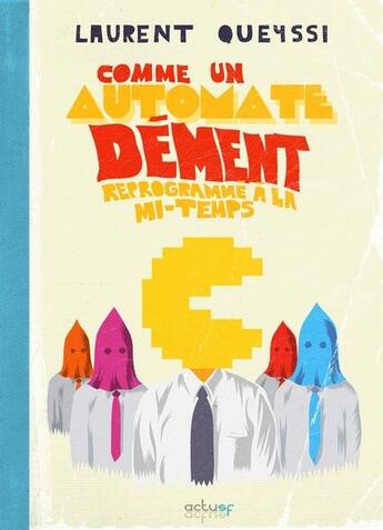 Couverture du livre « Comme un automate dément reprogrammé à la mi-temps » de Laurent Queyssi aux éditions Actusf