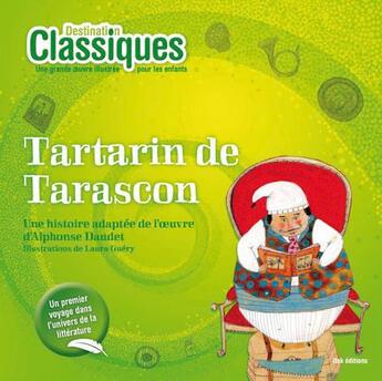 Couverture du livre « DESTINATION CLASSIQUES ; Tartarin de Tarascon » de Alphonse Daudet et Laura Guery aux éditions Itak