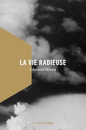 Couverture du livre « La vie radieuse » de Chantal Neveu aux éditions La Peuplade